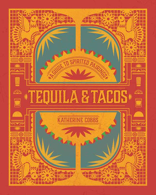 Tequila & Tacos by Katherine Cobbs: Hardcover