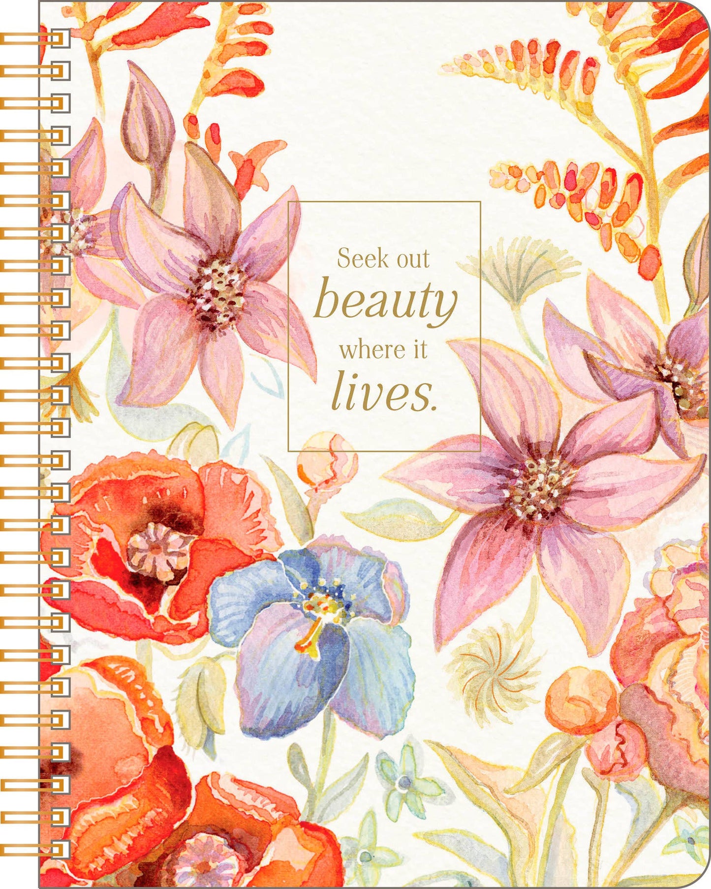 Spiral Notebook - Seek out beauty where it lives