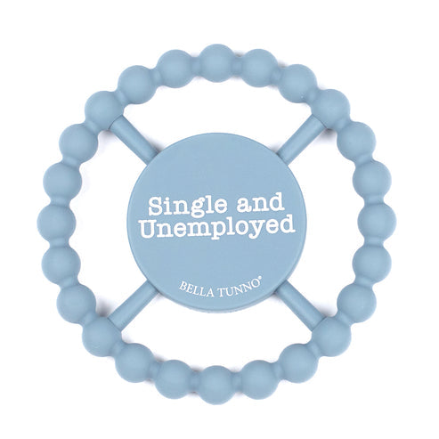 Single and Unemployed Happy Teether