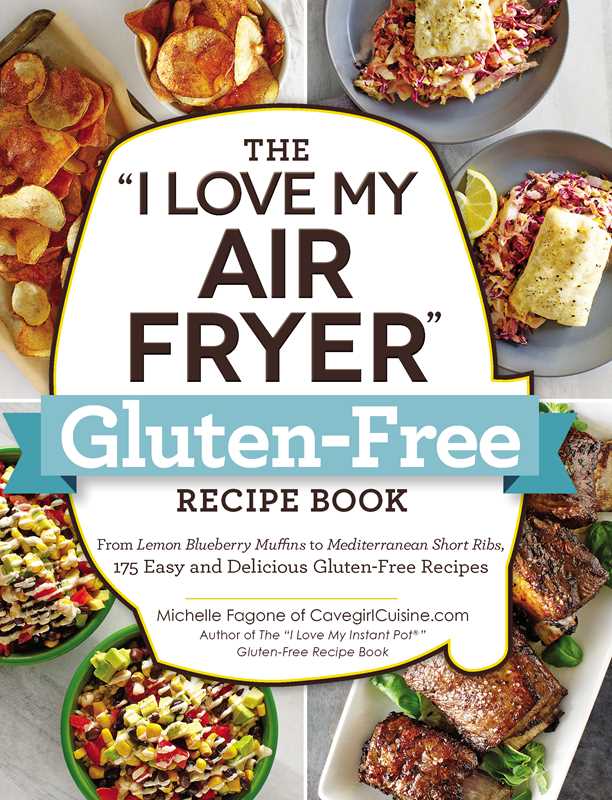 "I Love My Air Fryer" Gluten-Free Recipe Book by Michelle Fagone: Paperback; 224 pages / English