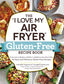 "I Love My Air Fryer" Gluten-Free Recipe Book by Michelle Fagone: Paperback; 224 pages / English