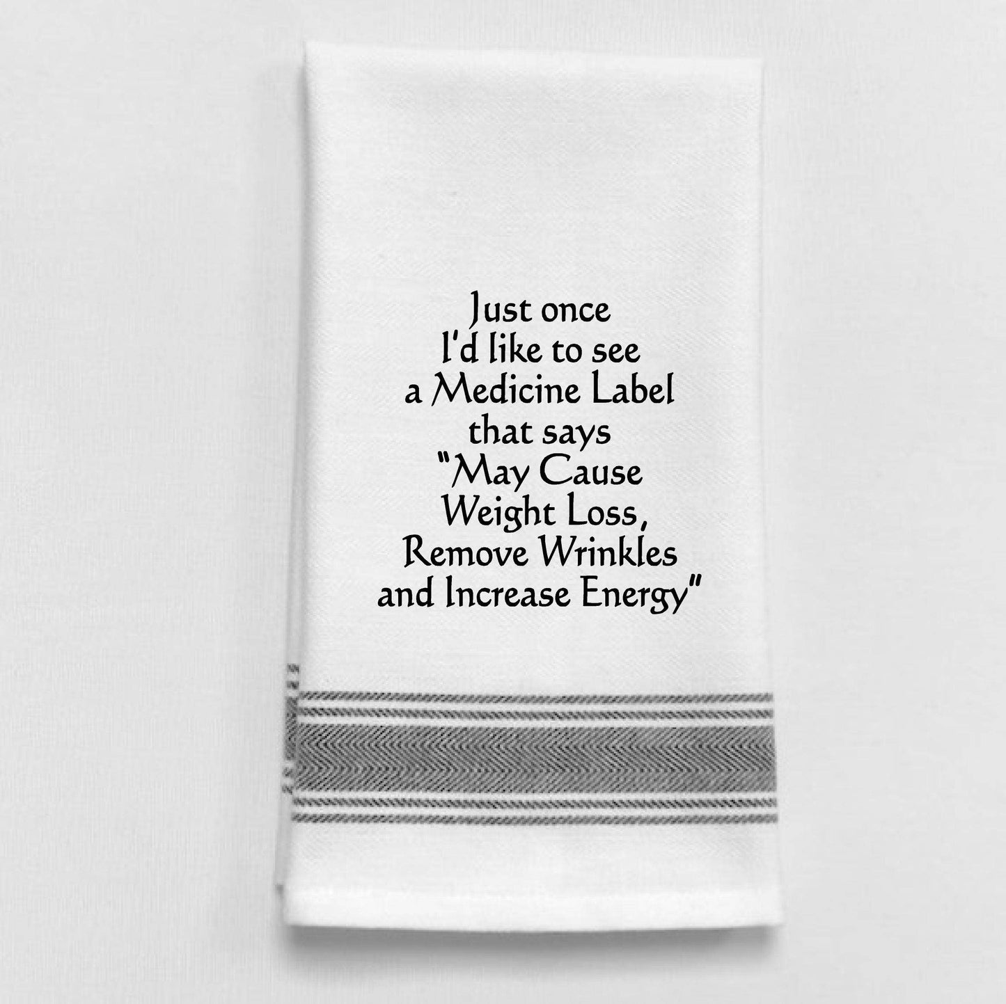 BB-J-10 White Kitchen Towel "Just once I'd like to see a..."