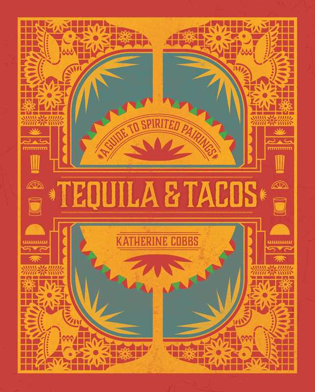 Tequila & Tacos by Katherine Cobbs: Hardcover
