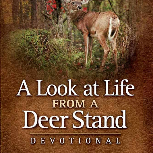 A Look at Life From A Deer Stand Devotional