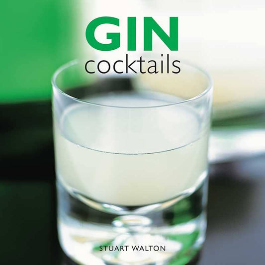 Gin Cocktails by Stuart Walton: Hardcover; 64 pages / English