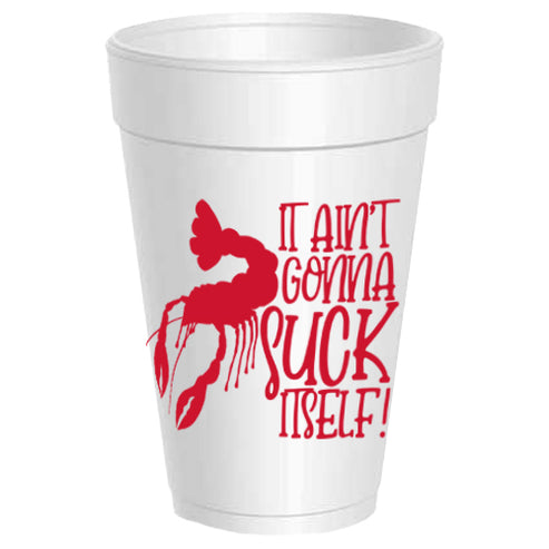 Crawfish - It Ain't Gonna Suck Itself Cups