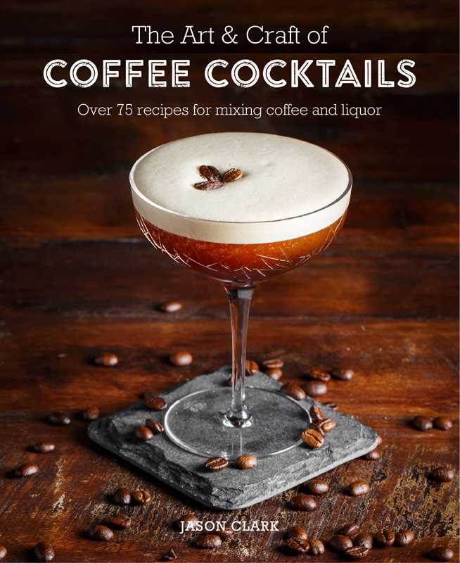Art & Craft of Coffee Cocktails by Jason Clark: Hardcover