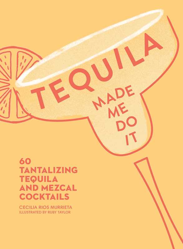 Tequila Made Me Do It by Cecilia Rios  Murrieta: Hardcover