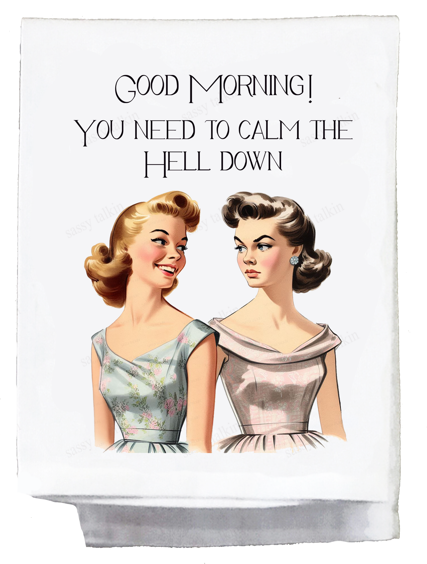 Sassy Girl, Good Morning, You need to calm the hell down