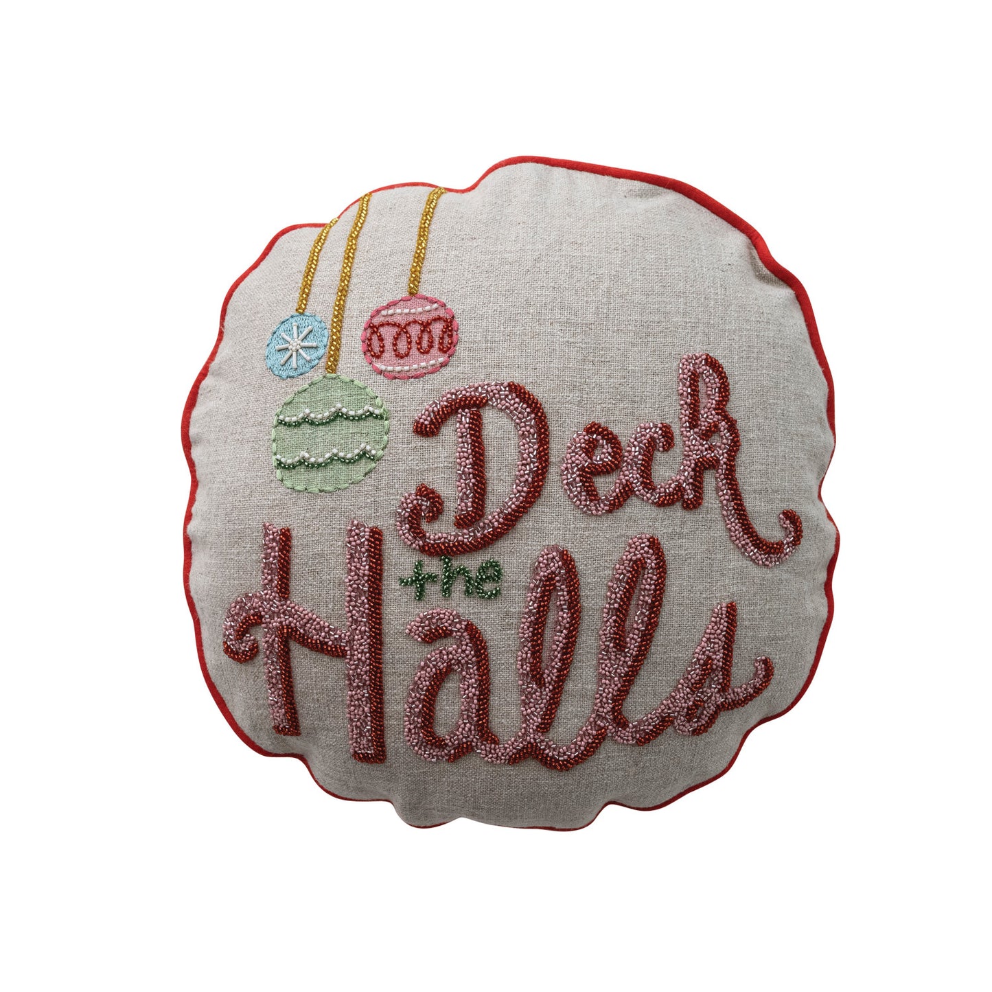 Round Linen Printed Pillow w/Beads, Piping & Cotton Back "Deck The Halls"