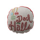 Round Linen Printed Pillow w/Beads, Piping & Cotton Back "Deck The Halls"